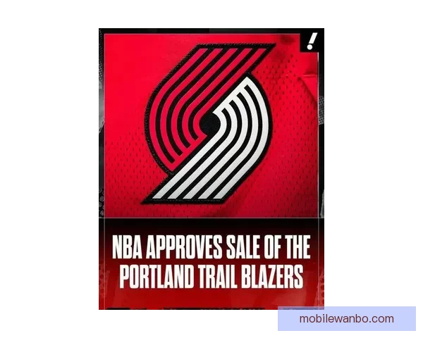NBA董事会批准开拓者出售 杨瀚森正式换老板估值42.5亿美元